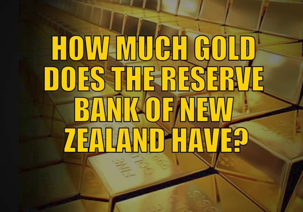 HOW MUCH GOLD DOES THE RESERVE BANK OF NEW ZEALAND HAVE?