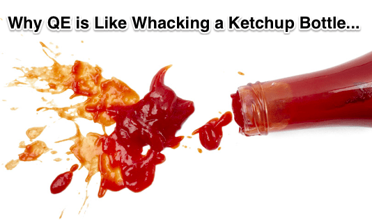 Why_QE_is_like_whacking_a_Ketchup_Bottle-2