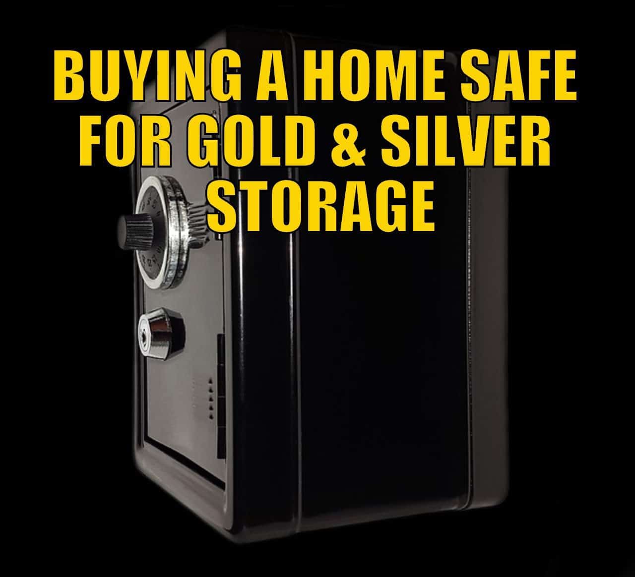 Buying a Home Safe for Gold Silver Storage