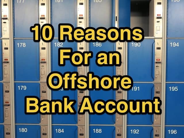 10 Reasons Why You Need an Offshore Bank Account