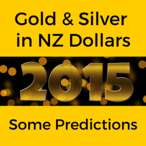 Gold & Silver in NZ Dollars- Predictions for 2015