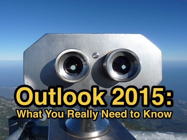 Outlook 2015: What You Really Need to Know