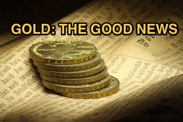 GOLD: THE GOOD NEWS
