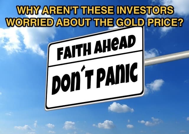 Why Aren’t These Investors Worried About The Gold Price?