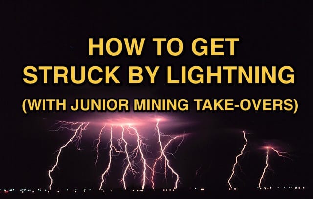how_to_get_struck_by_lightning-_junior_mining_takeovers