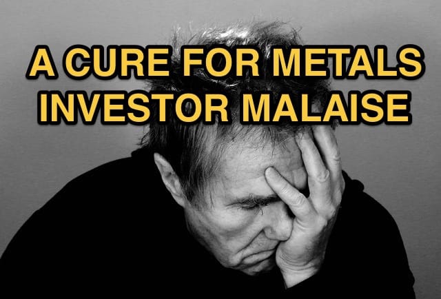 A Cure for Metals Investor Malaise