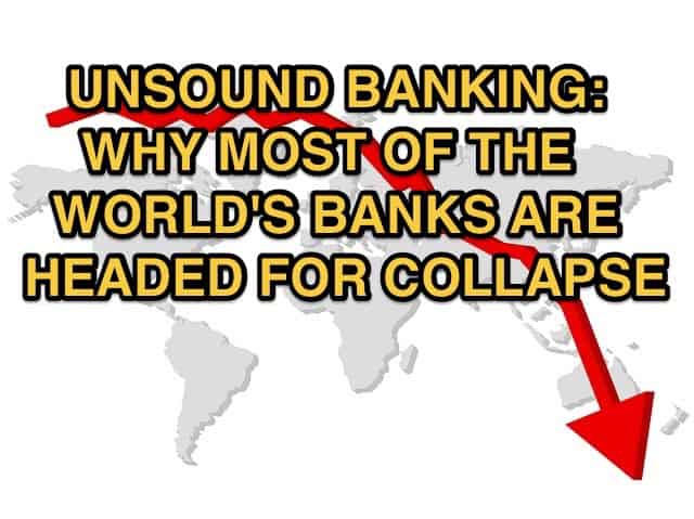 Unsound Banking: Why Most of the World's Banks Are Headed for Collapse