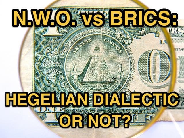 NWO vs BRICS: Hegelian Dialectic or not?