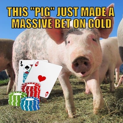 THIS "PIG" JUST MADE A MASSIVE BET ON GOLD