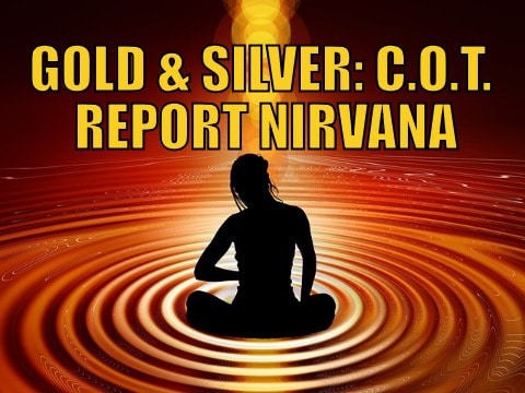 GOLD & SILVER: COT Report nirvana