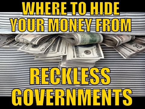 Where to Hide Your Money From Reckless Governments