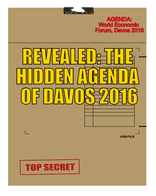 Revealed: The Hidden Agenda of Davos 2016