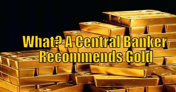 Central Banker Recommends Gold