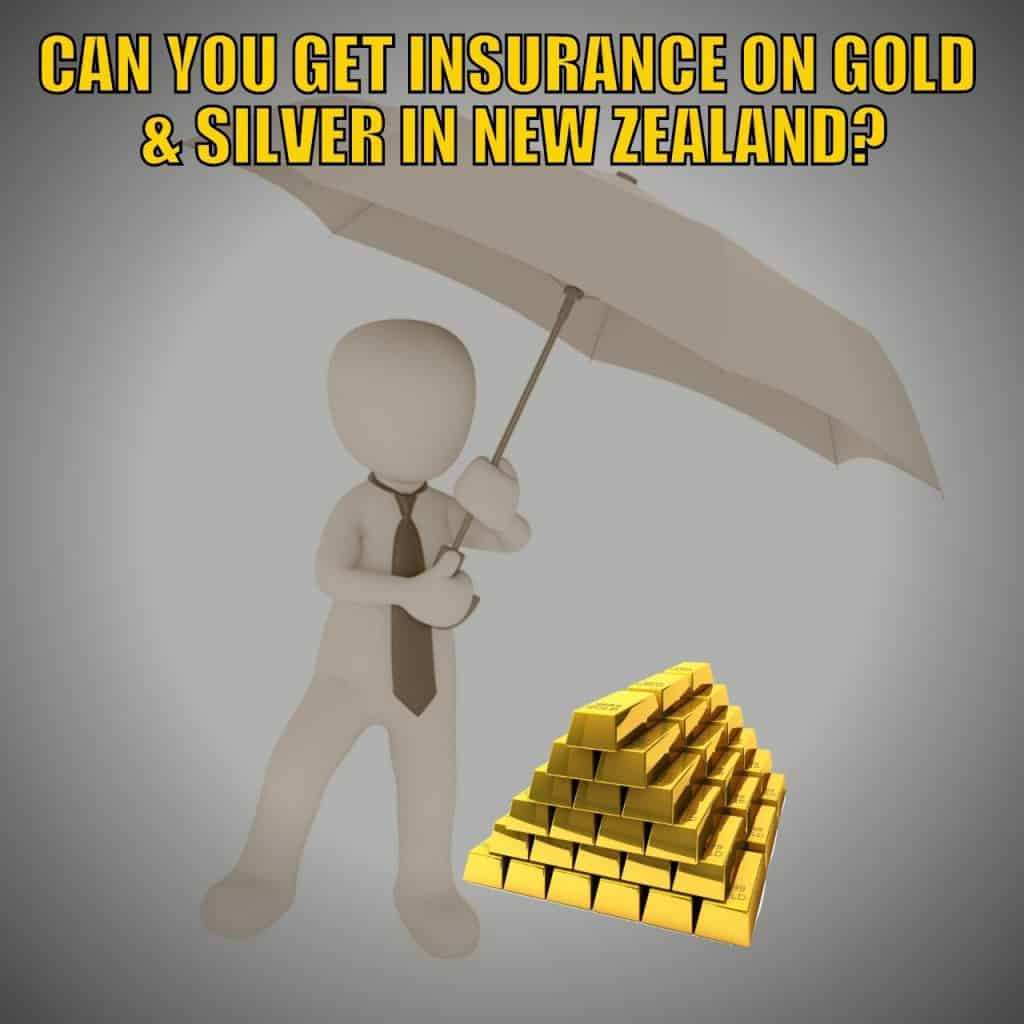 Can You Get Insurance on Gold and Silver Bullion in New Zealand?