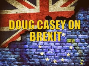 Doug Casey on “Brexit”