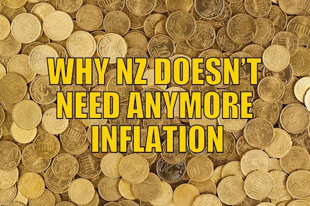 Why NZ Doesn’t Need Anymore Inflation