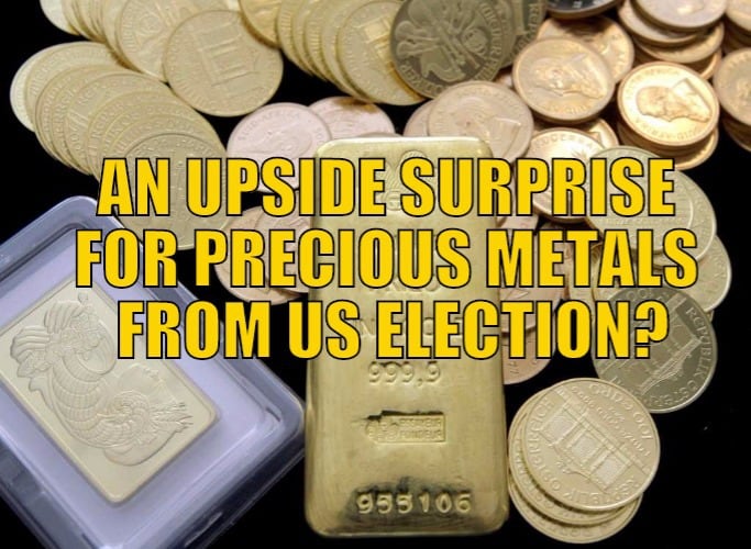 An Upside Surprise for Precious Metals From US Election?