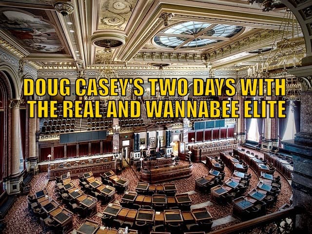 Doug Casey’s Two Days with the Real and Wannabee Elite - Gold Survival ...