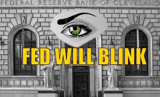 Fed Will Blink