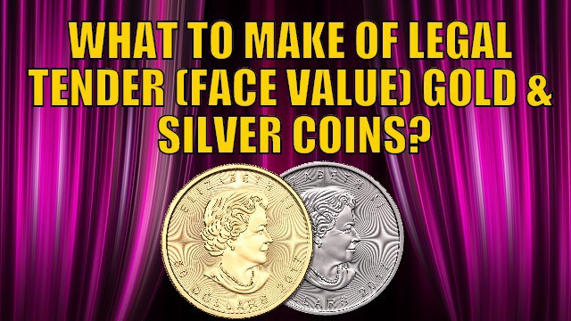 Should I Buy Legal Tender (Face Value) Gold and Silver Coins?