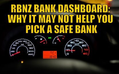 RBNZ Bank Dashboard: Why it May Not Help You Pick a Safe Bank