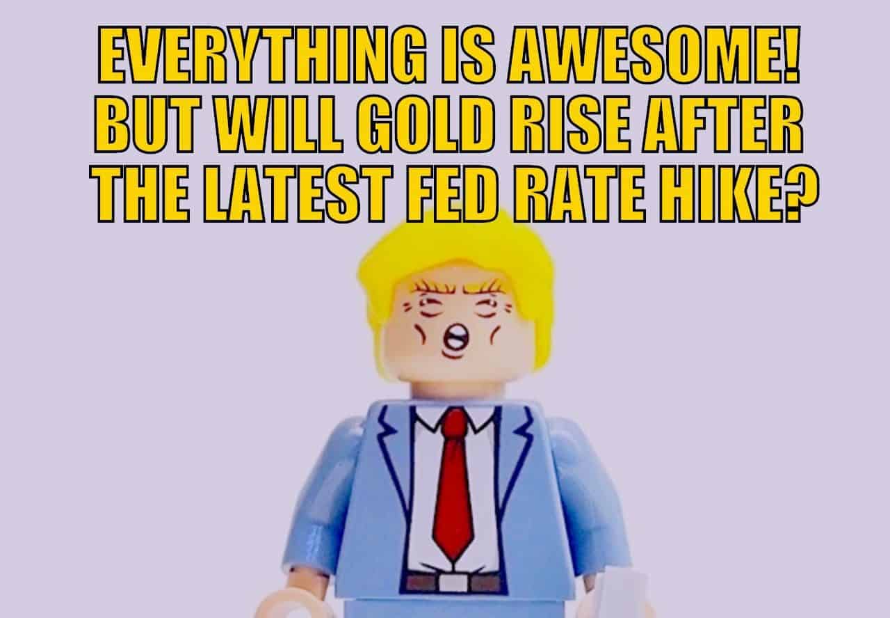 Everything is Awesome! But Will Gold Rise After the Latest Fed Rate