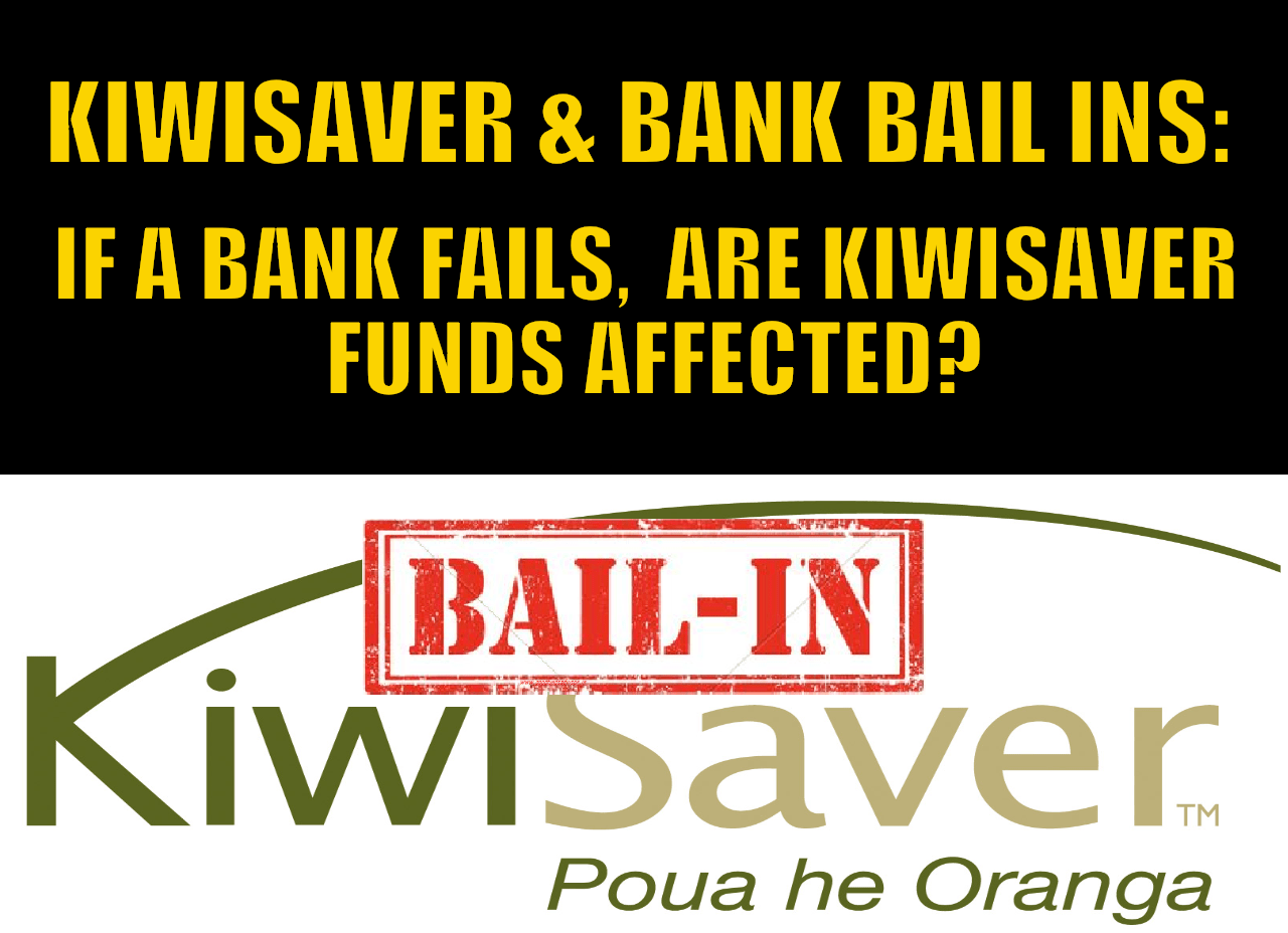 Find out how Kiwisaver and bank bail ins