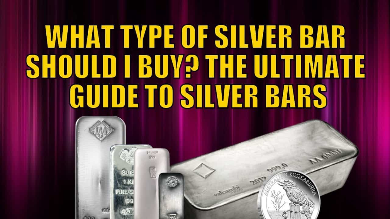 What Type of Silver Bar Should I Buy? – The Ultimate Guide to Silver Bars