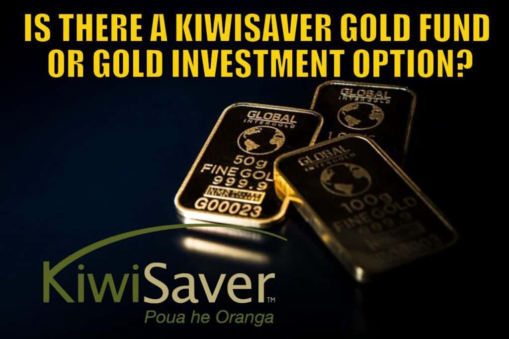 Is There a Kiwisaver Gold Fund or Gold Investment Option