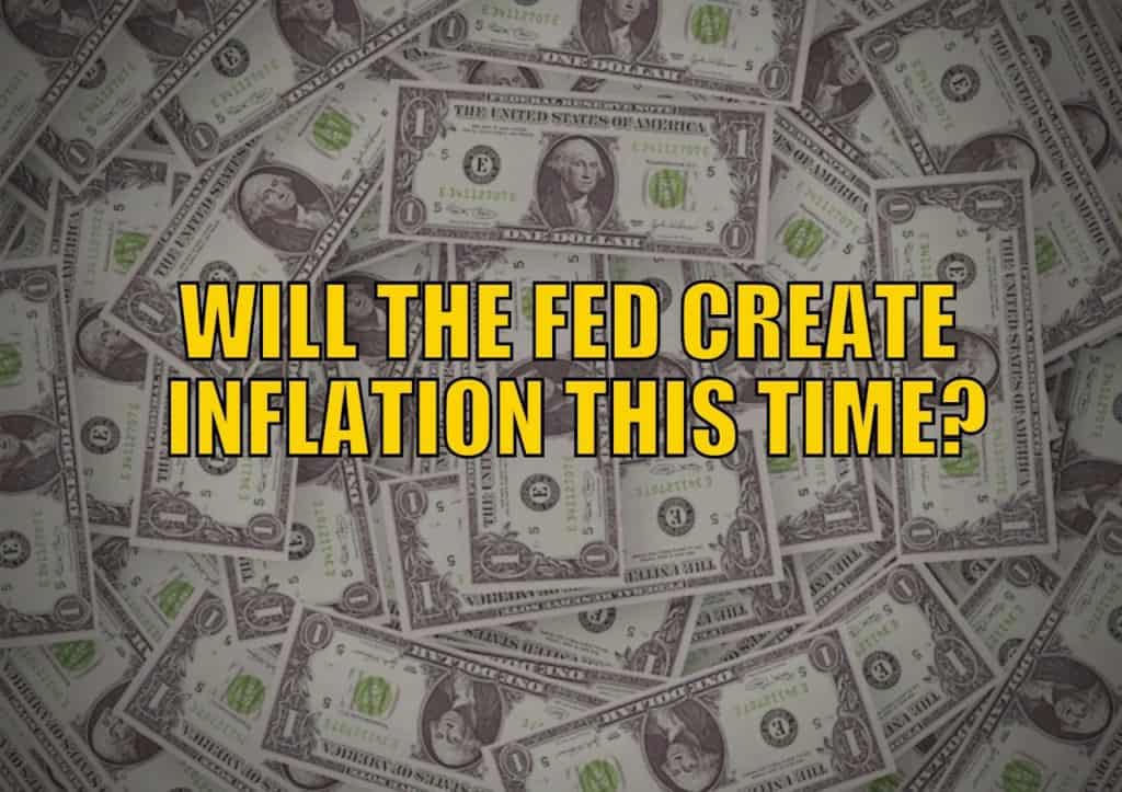 Will the Fed Create Inflation This Time_