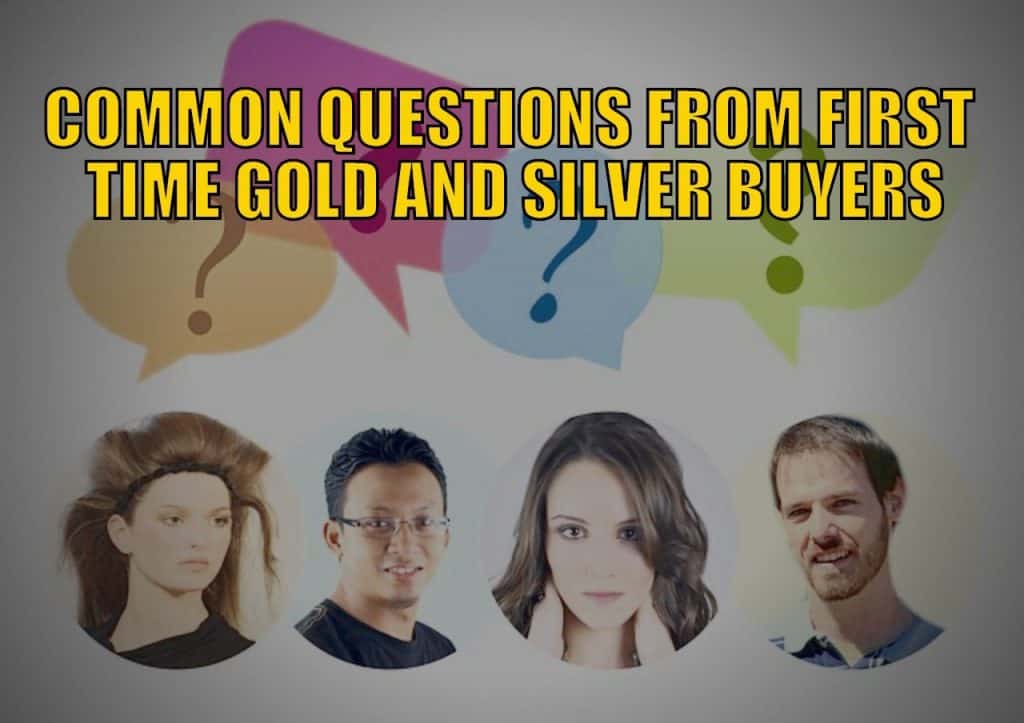 Common Questions From First Time Gold and Silver Buyers