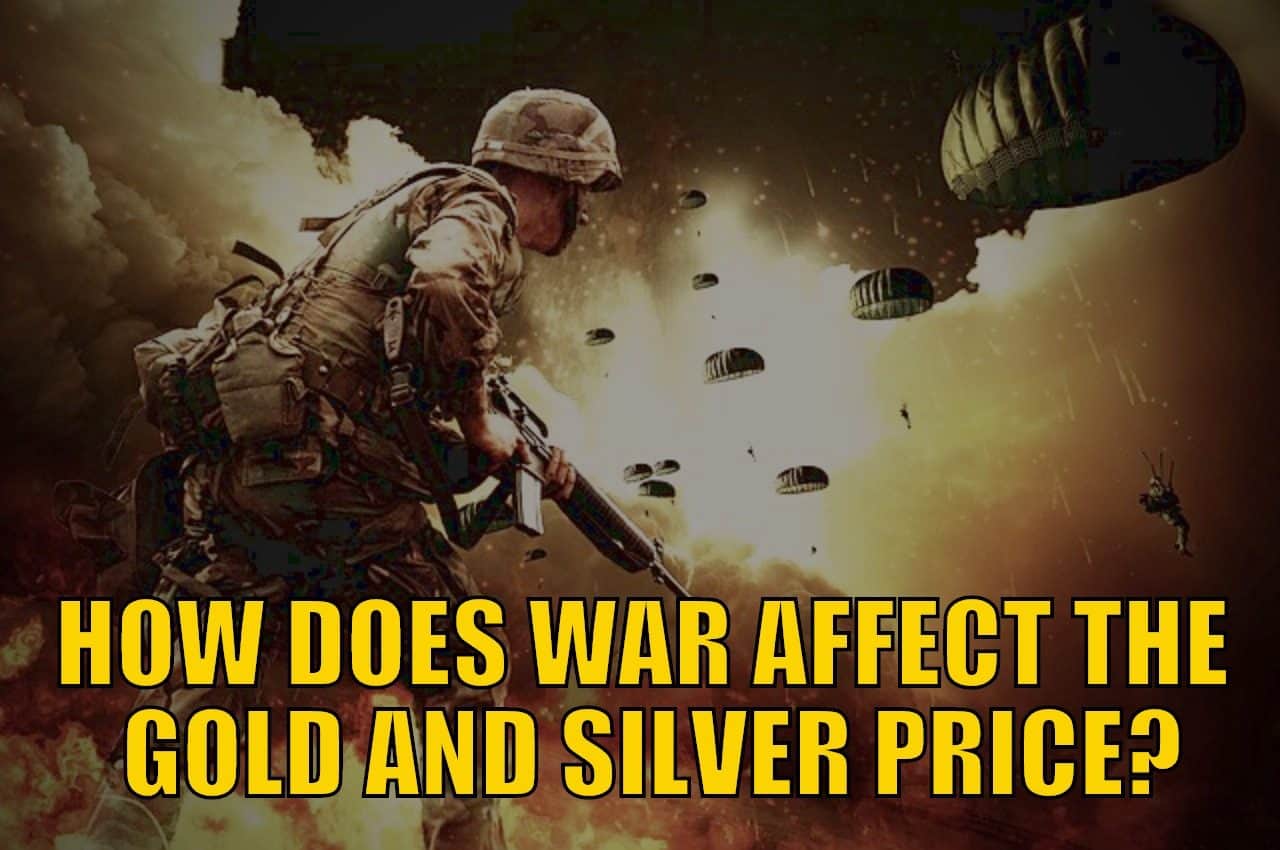 How Does War Affect the Gold and Silver Price? - Gold Survival Guide
