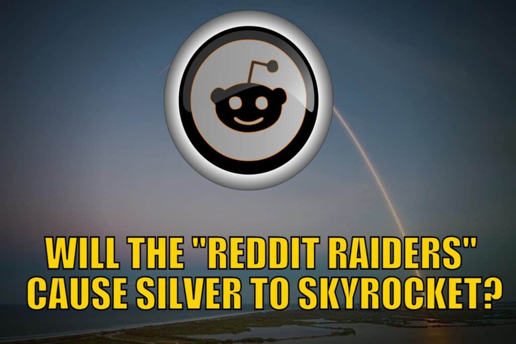 Will The “Reddit Raiders” Cause Silver to Skyrocket?
