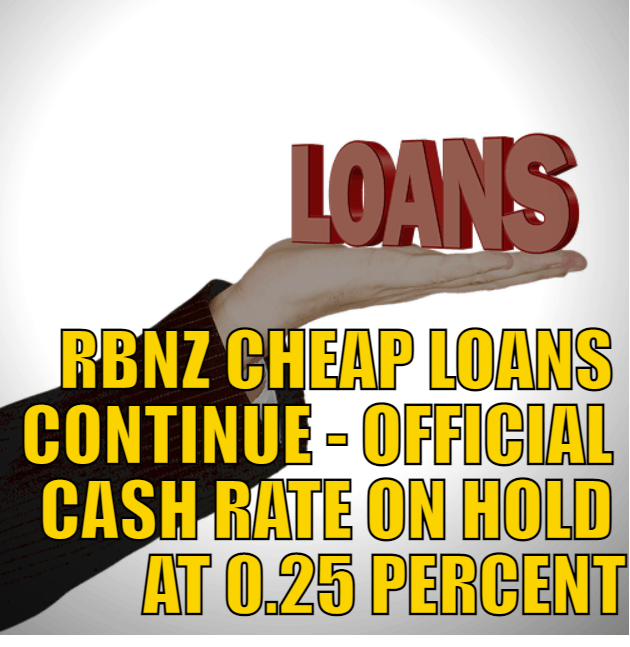 Rbnz cheap loans continue - official cash rate on hold at 0.25 percent