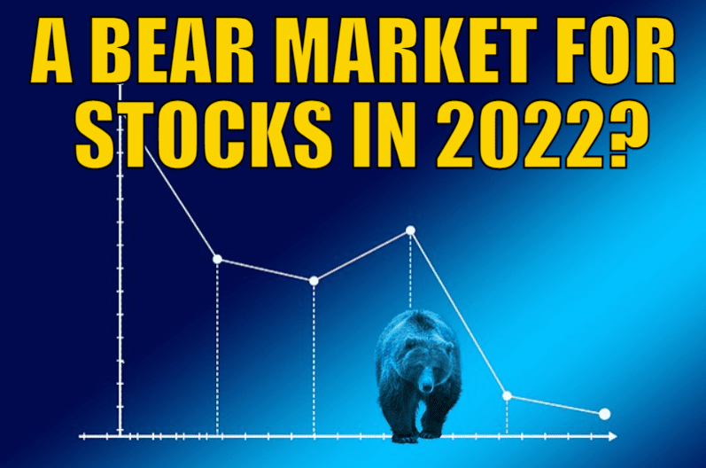 A Bear Market for Stocks in 2022?