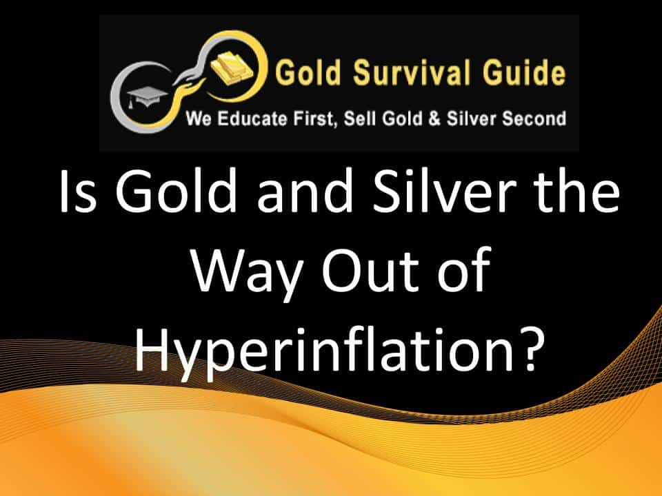 PRESENTATION: IS GOLD & SILVER THE WAY OUT OF HYPERINFLATION?