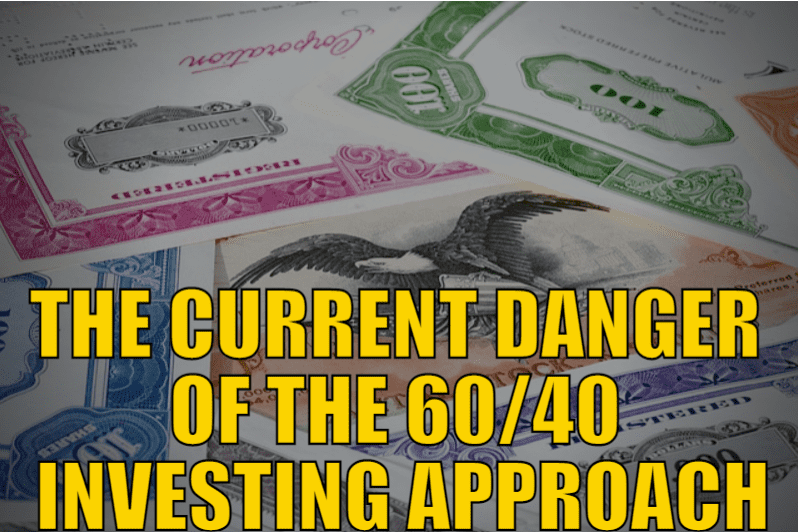 The current danger of the 60/40 investing approach