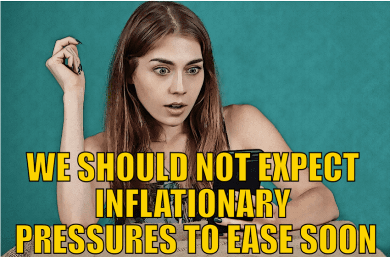We should not expect inflationary pressures to ease soon