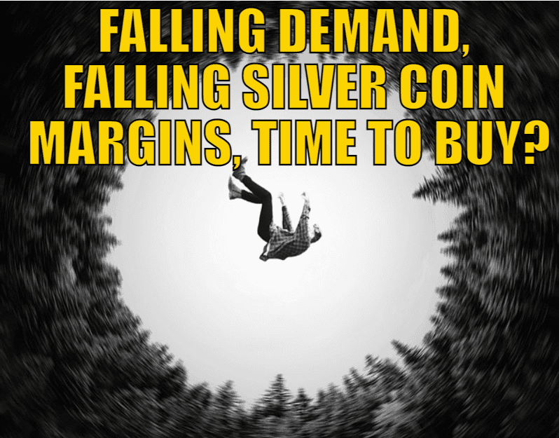 Falling Demand, Falling Silver Coin Margins, Time To Buy?