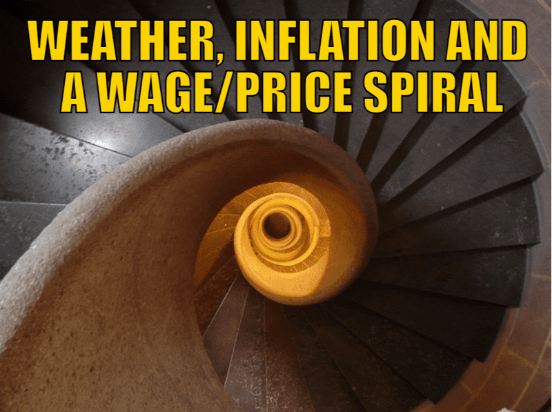 Weather, inflation and a wage/price spiral