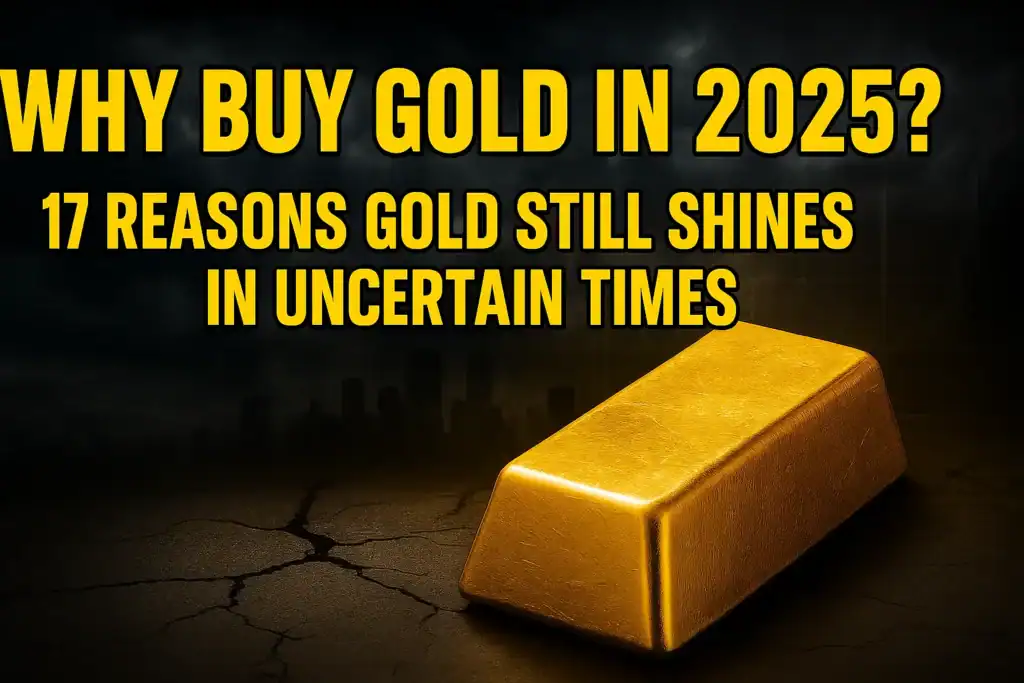 Promotional graphic featuring a gold bar against a stormy sky and cracked financial district, with the title ‘Why Buy Gold in 2025?’ and subheading ‘17 Reasons Gold Still Shines In Uncertain Times’ in bold black and gold text.