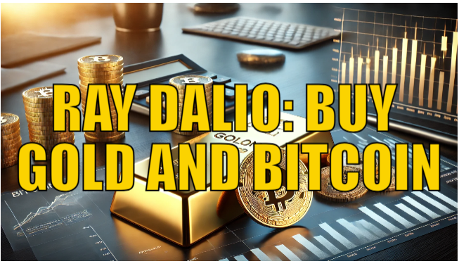 Ray Dalio: Buy Gold and Bitcoin